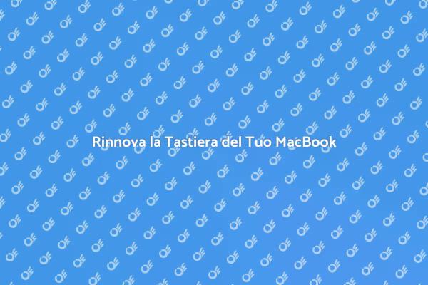 Sostituzione Tastiera Retroilluminata Mac
