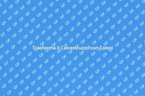 Colorare il Calcestruzzo con Stile