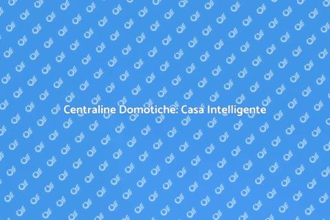 Installazione Centraline Domotiche