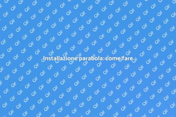 Parabola: il tuo accesso alla TV