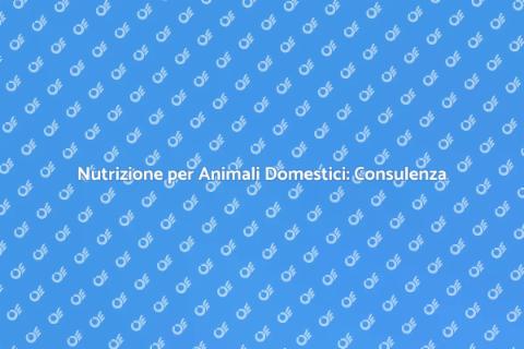 Consulenza Nutrizionale per Animali