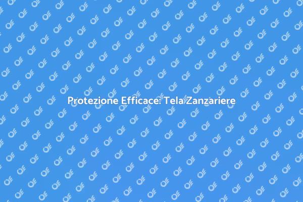 Innovazione nella Protezione: Zanzariere