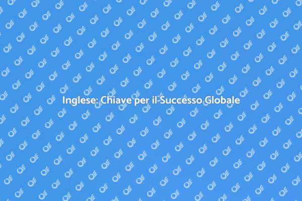 Impara l'Inglese e Sblocca Opportunità