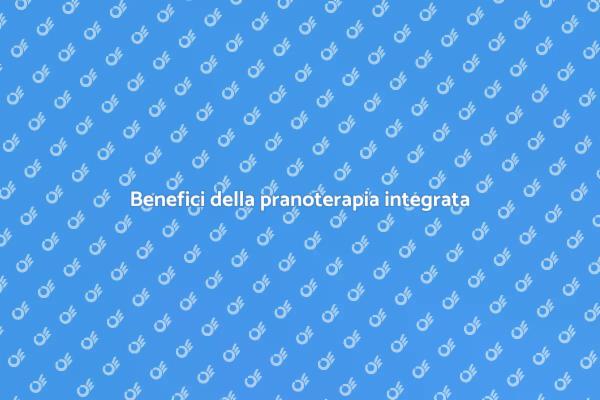Pranoterapia: un approccio integrato