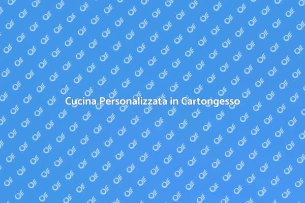 Ristruttura la Tua Cucina in Cartongesso