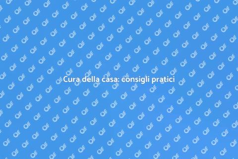Mantenere una casa: segreti e consigli