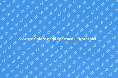Spettacoli Pirotecnici: Magia e Colore