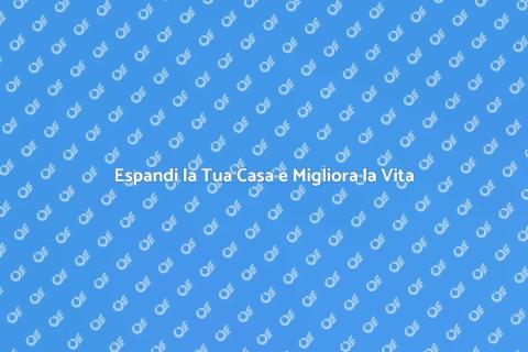 Ampliare la Casa per Vivere Meglio