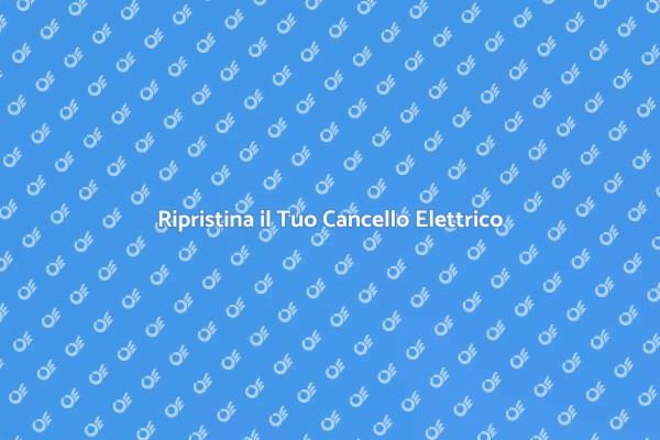 Cancello Elettrico: Come Ripararlo