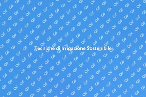 Irrigazione Eco-Sostenibile in Giardinaggio