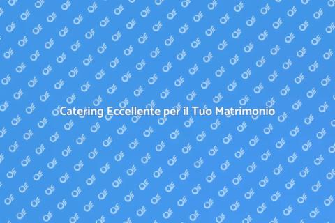 Servizio Food Beverage per Matrimoni
