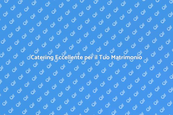 Food Beverage per Matrimoni Indimenticabili
