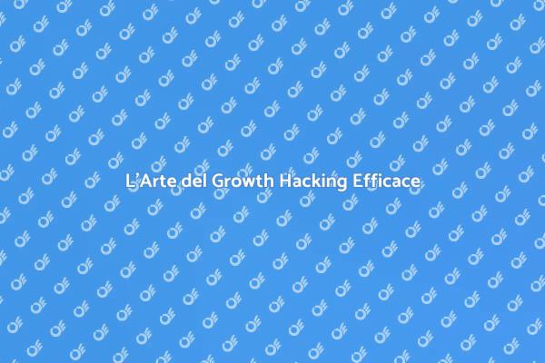 Growth Hacking: Crescita Innovativa