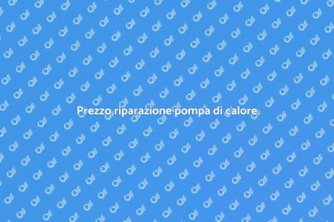 Quanto costa riparare una pompa di calore