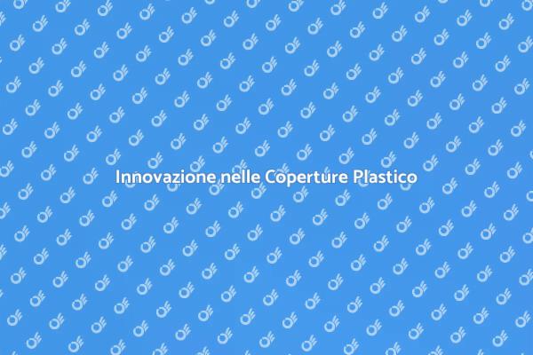 Futuro delle Coperture in Plastico