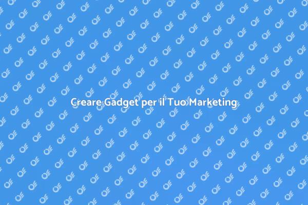 Gadget Promozionali: La Chiave per il Successo