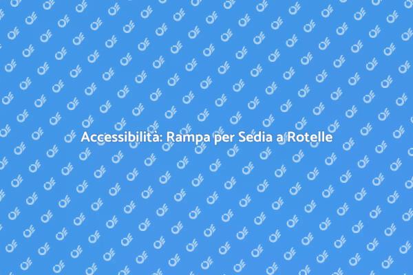 Rampa per Sedia a Rotelle: Sicurezza e Comfort