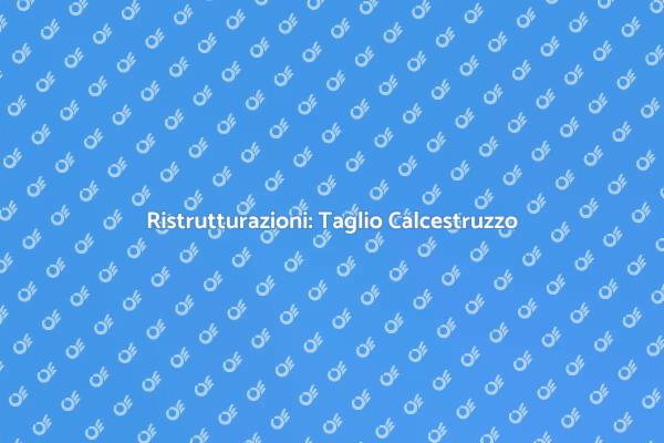 L'Arte del Taglio Calcestruzzo