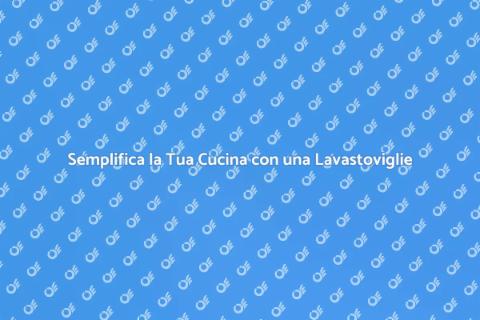 Installazione Lavastoviglie Facile