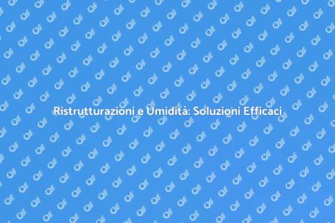 Protezione Anti Umidità per Ristrutturazioni