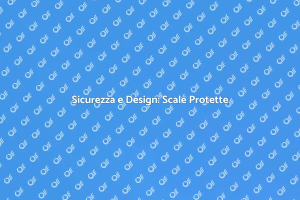 Scale Sicure: Protezioni Necessarie
