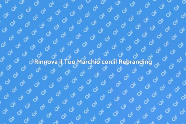 Rinnova la Tua Immagine con il Rebranding