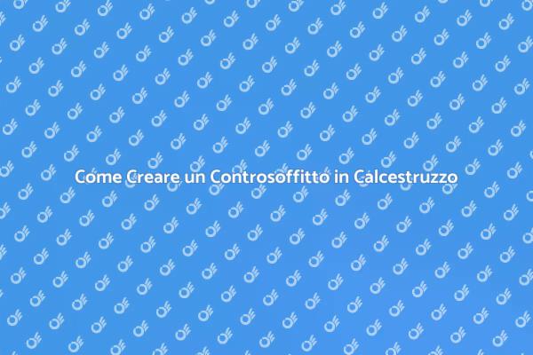 Progettare un Controsoffitto in Calcestruzzo