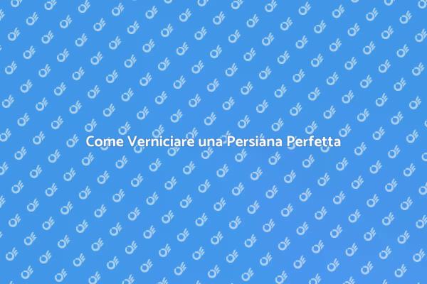 Trasforma le tue Persiane con Stile