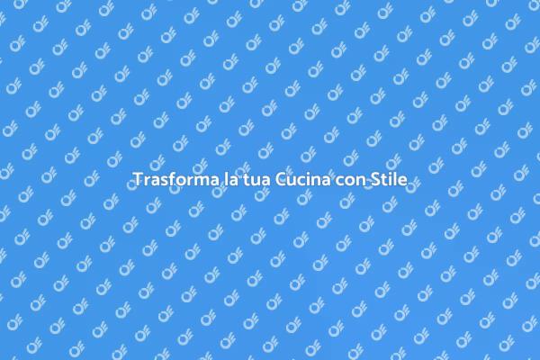 Ristrutturare la Cucina: Ecco Come Fare