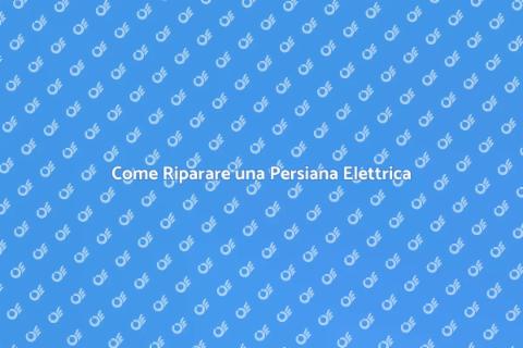 Riparare Persiana Elettrica Guida