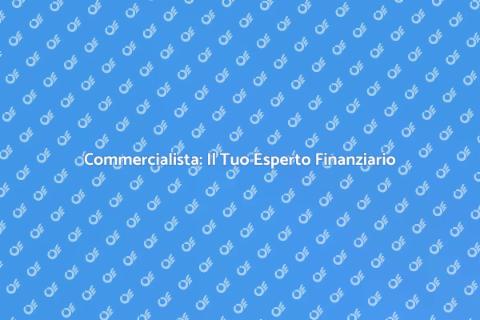 Commercialista: Gestione Finanziaria Efficace
