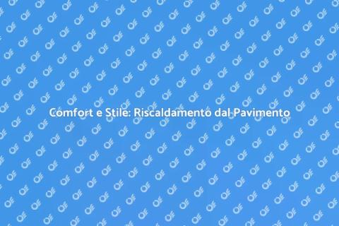 Riscaldamento Efficiente dal Pavimento