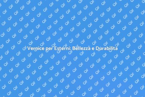 Vernice Esterni Resistenti per Casa
