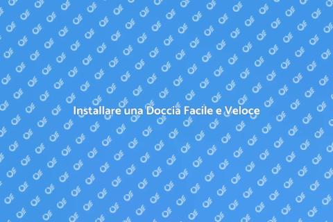 Montare una Doccia: Guida Completa