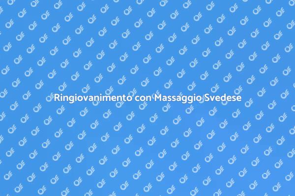 Ringiovanisci con il Massaggio Svedese