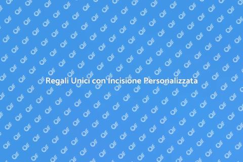 Incisione su Oggetti Personalizzati