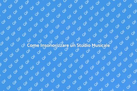 Insonorizzazione Studio Musicale Efficace