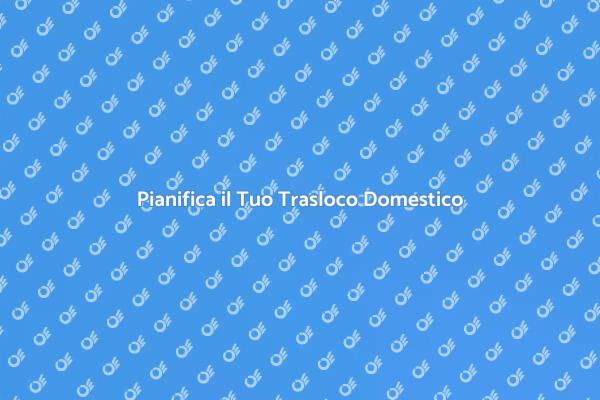 Trasloco Senza Stress: Ecco Come Fare
