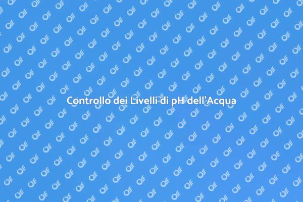 Importanza del pH nell'Acqua Potabile