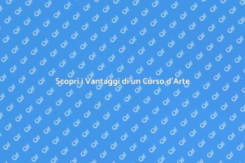 Corso d'Arte: Scopri Nuove Opportunità