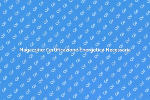 Perché Certificare il Tuo Magazzino?
