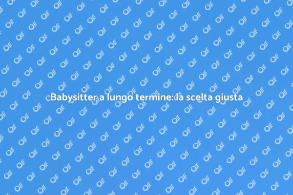 La babysitter ideale per la tua famiglia