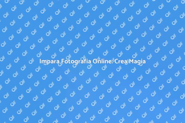 Impara a Fotografare: Corso Online