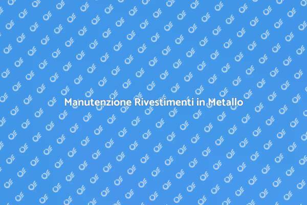 Riparazione di Rivestimenti in Metallo