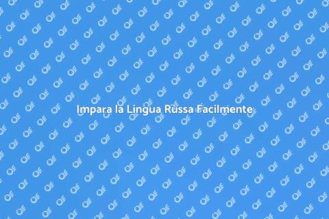 Lezioni di Lingua Russa: Impara Ora
