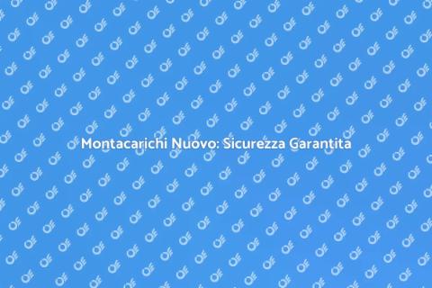Sostituzione Montacarichi: Sicurezza e Comfort