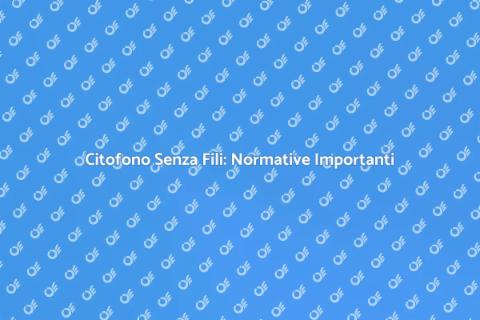 Adeguamento Normativo Citofono Senza Fili