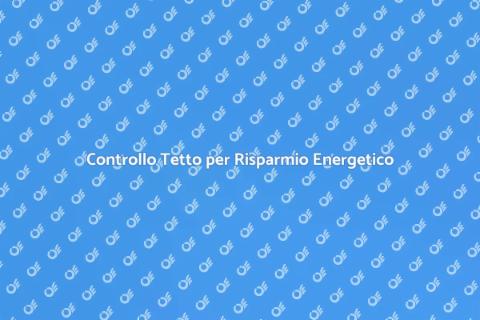 Ispezione Tetto per Efficienza Energetica