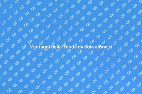 Tenda da sole a bracci: vantaggi