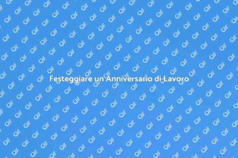 Organizzare Festa per Anniversario Lavoro